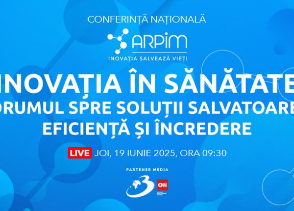 conferinta nationala inovatia in sanatate drumul spre solutii salvatoare eficienta si incredere joi 19 iunie