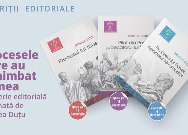 procesele care au schimbat lumea o serie editoriala semnata de mircea dutu