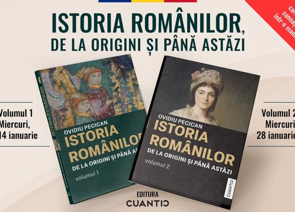 istoria romanilor de la origini si pana astazi o lucrare de referinta in doua volume
