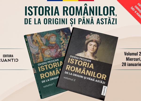 istoria romanilor de la origini si pana astazi o lucrare de referinta in doua volume