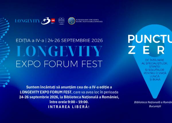 longevity expo forum fest editia a iv a 24 26 septembrie 2026 platforma de referinta pentru stiinta longevitatii medicina prevent