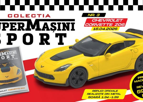 chevrolet corvette z06 in colectia supermasini sport revista si macheta metalica de joi la chioscuri